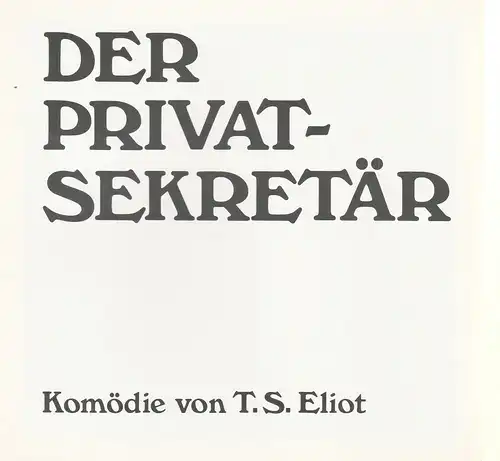 Berliner Tournee, Erich Kuhnen: Programmheft Der Privatsekretär. Komödie von T.S. Eliot. 