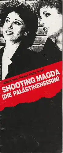 Städtisches Theater Haifa, Israel, Noam Semel, Jehoschua Sobol, Gedalja Besser, Itzik Weingarten, Miriam Yehil Wachs: Programmheft Joshua Sobol: SHOOTING MAGDA ( Die Palästinenserin ). 