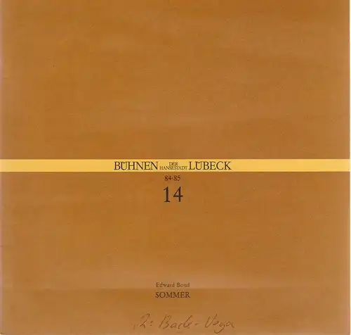 Bühnen der Hansestadt Lübeck, Hans Thoenies, Walter Hollender, Hildegard Ecke, Peter Back-Vega: Programmheft Edward Bond: SOMMER Premiere 15. März 1985 Kammerspiele Spielzeit 1984 / 85 Heft 14. 