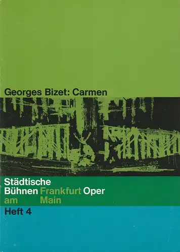 Städtische Bühnen Frankfurt am Main, Oper, Harry Buckwitz, Helmut Krapp, Otfried Büthe, Rudi Seitz, Hermann Beil: Programmheft Georges Bizet: CARMEN 22. Februar 1964 Spielzeit 1963 / 64 Oper Heft 4. 