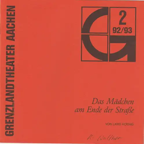 Grenzlandtheater Aachen, karl-Heinz Walther, Burghard Schnödewind: Programmheft Das Mädchen am Ende der Straße von Laird Koenig. Premiere 3.10.1992 Spielzeit 1992 / 93 Heft 2. 