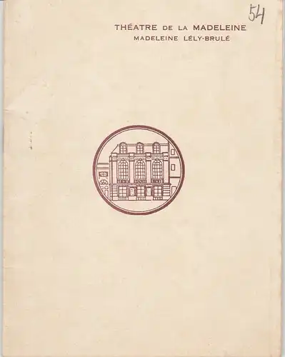 Theatre de la Madeleine, Madeleine Lely-Brule: Programmheft HELENE OU LA JOIE DE VIVRE. Comedie d'Andre Roussin et Madeleine Gray. 