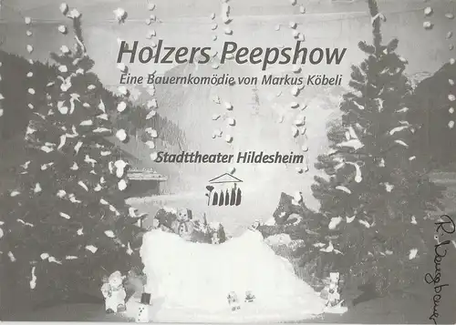 Stadttheater Hildesheim, Urs Bircher, Sabine Göttel: Programmheft Holzers Peepshow. Bauernkomödie von Markus Köbeli Spielzeit 2000 / 2001. 