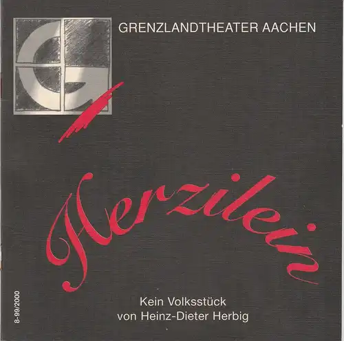 Grenzlandtheater Aachen, Manfred Langner, Martina Kullmann, Ulrike Taub: Programmheft Herzilein. Kein Volksstück von Heinz-Dieter Herbig Premiere 27. Mai 2000 Spielzeit 1988 / 2000 Heft 8. 