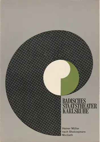 Badisches Staatstheater Karlsruhe, Hans-Georg Rudolph, Wilhelm Kappler, Helmar von Hanstein: Programmheft MACBETH von Heiner Müller nach Shakespeare 26. November 1972 Spielzeit 1972 / 73 Heft 9. 