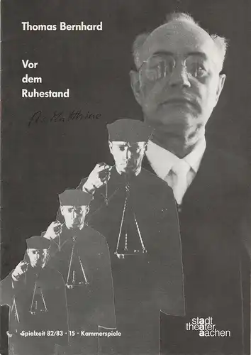 Stadttheater Aachen, Manfred Mützel, Maria Hilchenbach: Programmheft Thomas Bernhard: Vor dem Ruhestand Premiere 19. März 1983 Spielzeit 1982 / 83 Kammerspiele Heft 15. 