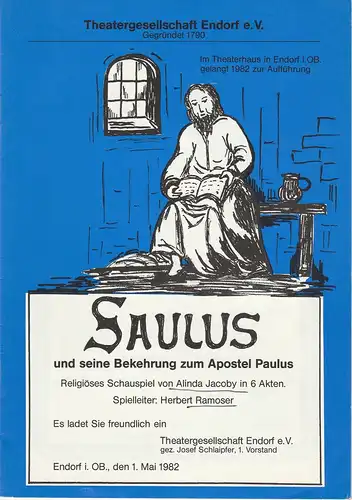 Theatergesellschaft Endorf e.V: Programmheft SAULUS und seine Bekehrung zum Apostel Paulus. Religiöses Schauspiel von Alinda Jacoby 1. Mai 1982. 