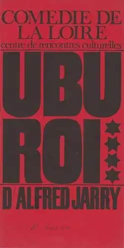 Comedie de la Loire, Andre Francois, Alain de Foll: Programmheft UBU ROI D'Alfred Jarry. Saison 1962 - 63 Spectacle 5. 