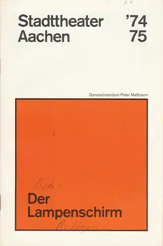 Stadttheater Aachen, Peter Maßmann, Klaus Engeroff: Programmheft DER LAMPENSCHIRM von Curt Goetz Premiere 13. September 1974 Spielzeit 1974 / 75 Heft 4. 