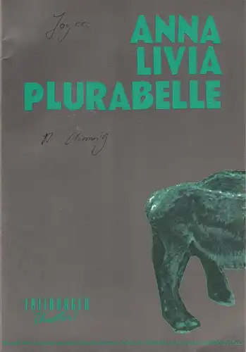 Freiburger Theater, Friedrich Schirmer, Andreas Marber, Jürgen Popig: Programmheft Anna Livia Plurabelle von James Joyce. Premiere 6. April 1991 Kammertheater Spielzeit 1990 / 91. 