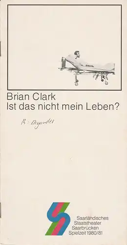 Saarländisches Staatstheater Saarbrücken, Jochen Zoerner-Erb: Programmheft Ist das nicht mein Leben? Von Brian Clark Premiere 2. Oktober 1980 Spielzeit 1980 / 81 Kammerspiele Heft 2. 