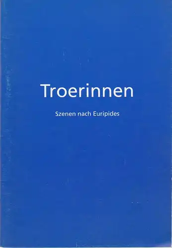 Freiburger Theater, Städtische Bühnen Freiburg im Breisgau, Hans J. Ammann, Michael Schäfermeyer: Programmheft TROERINNEN. Szenen nach Euripides. Premiere 2. Juli 1994 Podium Spielzeit 1993 / 94 Heft 14. 