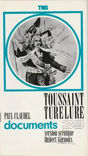 Theatre national de Strasbourg, Hubert Gignoux, Louis Cousseau, Rene Fugler: Programmheft Toussaint Turelure de Paul Claudel. 132e Spectacle. 
