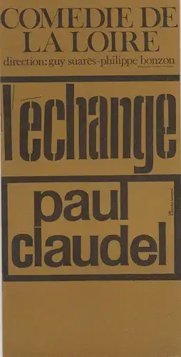 Comedie de la Loire, Guy Suares, Philippe Bonzon: Programmheft Paul Claudel: l'echange. 