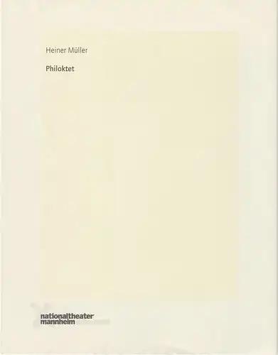 Nationaltheater Mannheim, Ulrich Schwab, Annette Friebe, Hans-Peter Frings: Programmheft Heiner Müller PHILOKTET Premiere 25. Mai 2002 Werkhaus Spielzeit 2001 / 2002. 