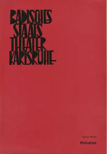 Badisches Staatstheater Karlsruhe, Hans-Georg Rudolph, Wilhelm Kappler, Gerd Weiss ( Szenenfotos ): Programmheft Heiner Müller PHILOKTET Premiere 28. Mai 1970 Spielzeit 1969 / 70 Heft 23. 