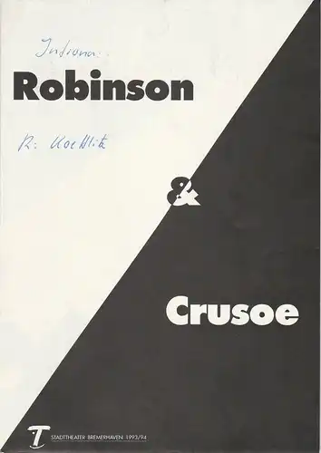 Stadttheater Bremerhaven, Dirk Böttger, Dorothee Starke: Programmheft Robinson & Crusoe Premiere 29. April 1994 Kleines Haus Spielzeit 1993 / 94 Heft 28. 