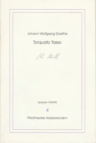 Pfalztheater Kaiserslautern, Michael Leinert, Bettina Janischowski: Programmheft TORQUATO TASSO. Schauspiel von Johann Wolfgang Goethe. Premiere 3. Oktober 1989 Studio Kammgarn Spielzeit 1989 / 90 Heft 4 ( 24 ). 