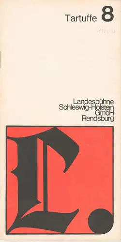 Landesbühne Schleswig-Holstein, Hans Thoenies, Peter Back-Vega, Kurt Wanzenried: Programmheft TARTUFFE. Komödie von Moliere Spielzeit 1973 / 74 Heft 8. 