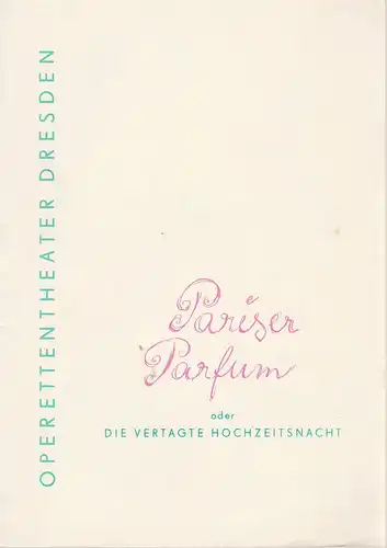 Staatliches Operettentheater Dresden, Eberhard Sprink, Klaus Schnakenburg, Manfred Bitterlich ( Zeichnungen ): Programmheft Pariser Parfum. Operette von Jacques Offenbach Premiere 23. Oktober 1961 Spielzeit 1961 / 62 Heft 1. 