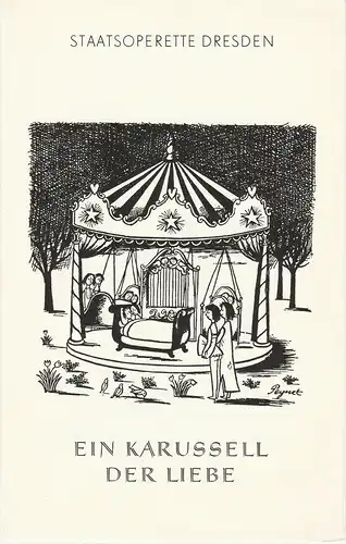 Staasoperette Dresden, Reinhold Stövesand, Siegfried Blütchen: Programmheft Ein Karussel der Liebe Premiere 12. Februar 1982 Spielzeit 1981 / 82 Heft 3. 