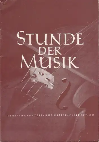 Deutsche Konzert- und Gastspieldirektion, K. Grösch, H. Drechsler: Programmheft Stunde der Musik. Konzertjahr 1954 / 55. 
