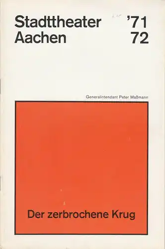 Stadttheater Aachen, Peter Maßmann, Helmar Harald Fischer, Georg Immelmann: Programmheft Der zerbrochene Krug. Lustspiel von Heinrich von Kleist.  Spielzeit 1971 / 72 Heft 10. 