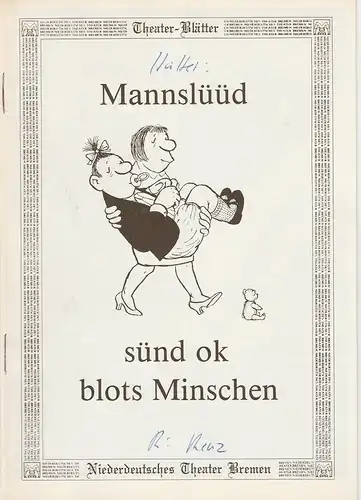 Niederdeutsches Theater Bremen, Walter Ernst, Wolfgang Rostock: Programmheft Mannslüüd sünd ok blots Minschen. Lustspiel von Tilly Hütter. 