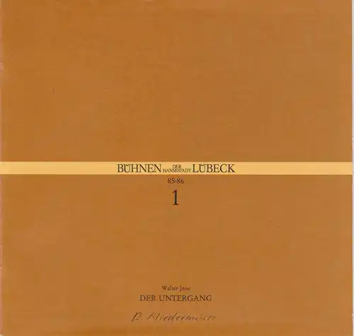 Bühnen der Hansestadt Lübeck, Hans Thoenies, Walter Hollender: Programmheft Walter Jens DER UNTERGANG Premiere 7. Septemberg 1985 Kammerspiele Spielzeit 1985 / 86 Heft 1. 