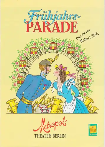 Metropol-Theater Berlin, Werner P. Seiferth, Hans Dieter Arnold, Hans-Jörg Wehner ( Inszenierungsfotos ): Programmheft Robert Stolz Frühjahrs-Parade Premiere 18. Mai 1995. 