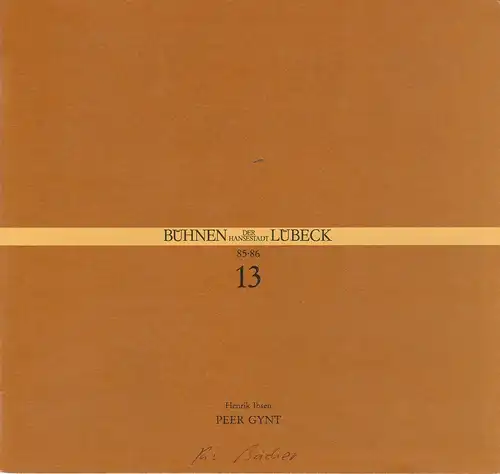 Bühnen der Hansestadt Lübeck, Hans Thoenies, Walter Hollender: Programmheft Henrik Ibsen: Peer Gynt Premiere 22. März 1986 im Großen Haus Spielzeit 1985 / 86 Heft 13. 
