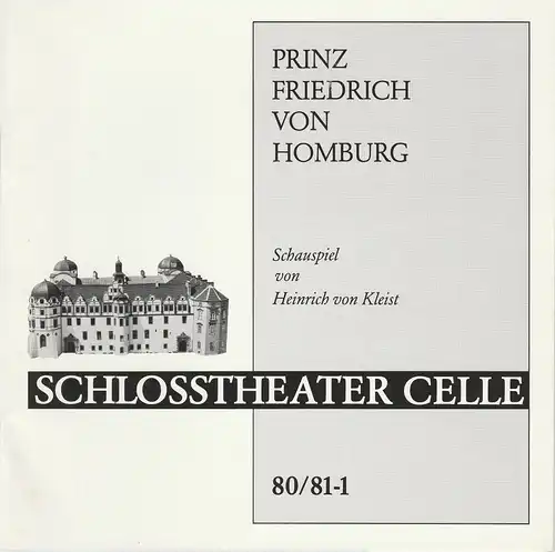 Schloßtheater Celle, Eberhard Johow, Jürgen Fuhrmann: Programmheft Prinz Friedrich von Homburg. Schauspiel von Heinrich von Kleist. Premiere 30.8.1980 Spielzeit 1980 / 81 Heft 1. 