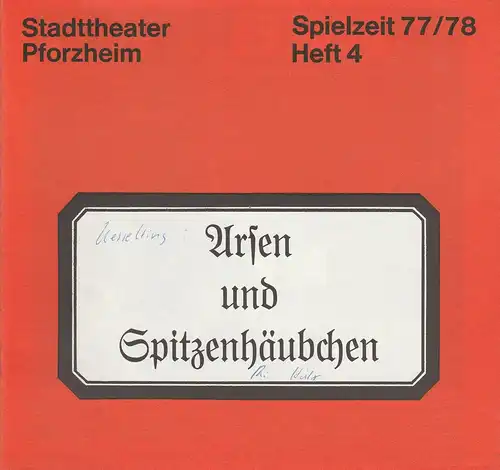 Stadttheater Pforzheim, Manfred Berben, Hannelene Limpach: Programmheft Arsen und Spitzenhäubchen. Kriminalkomödie von Joseph Kesselring. Premiere 5. Oktober 1977 Spielzeit 1977 / 78 Heft 4. 