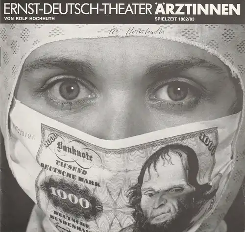 Ernst-Deutsch-Theater, Friedrich Schütter, Wolfgang Borchert, Hans-Peter Kurr, Andrea Weitzel, u.a: Programmheft ÄRZTINNEN von Rolf Hochhuth. Premiere 10. März 1983 Spielzeit 1982 / 83 März / April 1983. 
