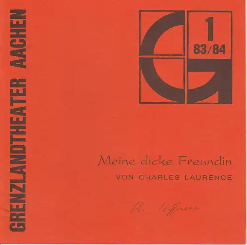 Grenzlandtheater Aachen, Karl-Heinz Walther, Manfred Langner: Programmheft Meine dicke Freundin. Komödie von Charles Laurence. Spielzeit 1983 / 84 Heft 1. 