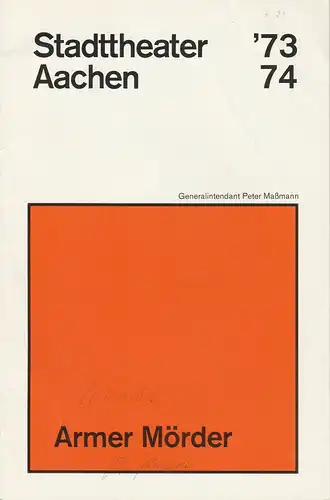 Stadttheater Aachen, Peter Maßmann, Klaus Engeroff: Programmheft Armer Mörder von Pavel Kohout. Premiere 6. Mai 1974 Spielzeit 1973 / 74 Heft 21. 
