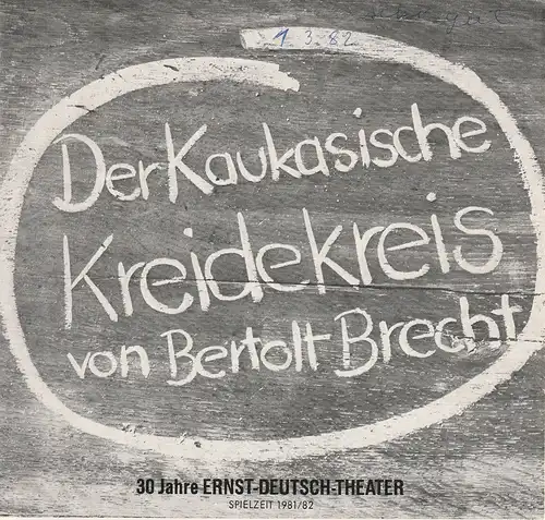 Ernst Deutsch Theater, Friedrich Schütter, Wolfgang Borchert, Hans-Peter Kurr, Elke Kurr-Diekmann, Heinz Löwendorf: Programmheft Der kaukasische Kreidekreis von Bertolt Brecht. Premiere 21. Januar 1982. Spielzeit 1981 / 82. 