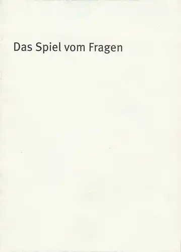 Bayerisches Staatsschauspiel, Dieter Dorn, Holger Weimar, Oda Sternberg ( Fotografie ): Programmheft Peter Handke Das Spiel vom Fragen oder Die Reise zum sonoren Land Premiere 12. Oktober 2001 Residenz Theater Spielzeit 2001 / 2002 Heft-Nr. 2. 