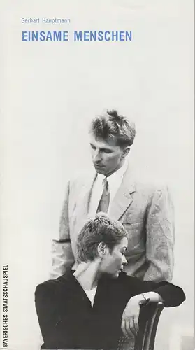 Bayerisches Staatsschauspiel, Prinzregententheater, Günther Beelitz, Wilhelm Lades, Wilfried Hösl ( Fotos ): Programmheft Einsame Menschen. Drama von Gerhart Hauptmann Premiere 3. Juni 1989 Spielzeit 1988 / 89 Heft 43. 