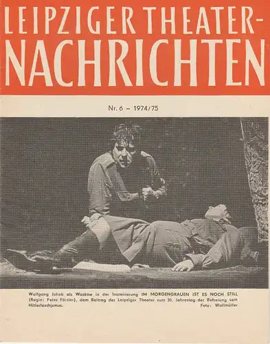 Städtische Theater Leipzig, Karl Kayser, Christoph Hamm, Robert Schuppert: Leipziger Theater-Nachrichten Nr. 6 1974 / 75. 