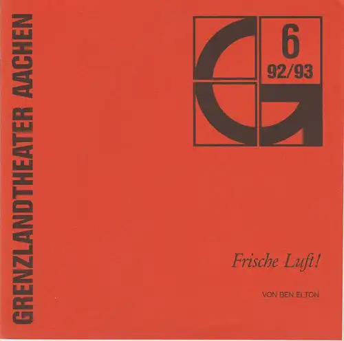 Grenzlandtheater Aachen, Karl-Heinz Walter, B. Bienek: Programmheft Ben Elton: Frische Luft Premiere 8.3.1993 Spielzeit 1992 / 93 Heft 6. 