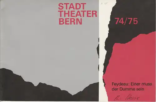 Stadttheater Bern, Walter Oberer, Walter Boris Fischer, Martin Dreier: Programmheft Einer muss der Dumme sein. Komödie von Georges Feydeau Spielzeit 1974 / 75 Heft 10. 