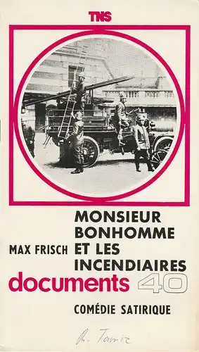 Theatre National de Strasbourg, Hubert Gignoux, Louis Cousseau, Rene Fugler, Jean Percet: Programmheft Max Frisch MONSIEUR BONHOMME ET LES INCENDIAIRES. 25e Saison 133e Spectacle. 