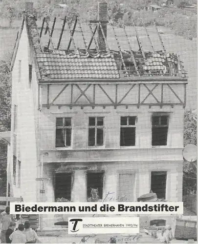 Stadttheater Bremerhaven, Dirk Böttger, Bruno Scharnberg: Programmheft Max Frisch: Biedermann und die Brandstifter. Premiere 22. Januar 1994 Spielzeit 1993 / 94 Heft 17. 