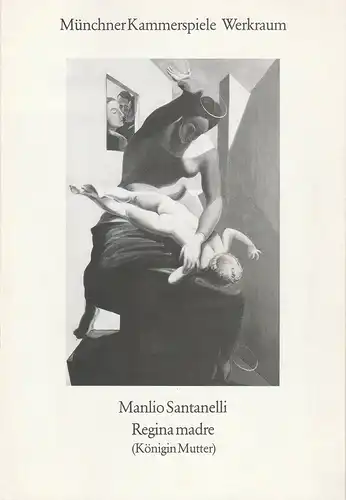 Münchner Kammerspiele, Dieter Dorn, Hans-Joachim Ruckhäberle, Michael Schäfermeyer: Programmheft Regina madre ( Königin Mutter ) von Manlio Santanelli. Premiere 25. Mai 1990 Spielzeit 1989 / 90 Werkraum Heft 3. 