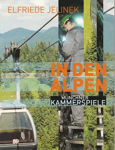 Münchner Kammerspiele, Frank Baumbauer, Stefanie Carp, Fenja Spiess, Andreas Pohlmann ( Probenfotos ): Programmheft Uraufführung In den Alpen von Elfriede Jelinek 5. Oktober 2002 Spielzeit 2002 / 2003. 