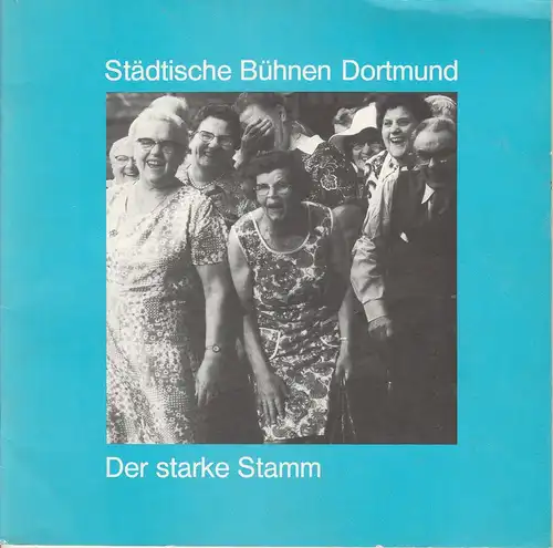 Städtische Bühnen Dortmund, Paul Hager, Norbert Aust: Programmheft Marieluise Fließer: Der starke Stamm. Premiere 8. Mai 1981 Spielzeit 1980 / 81. 