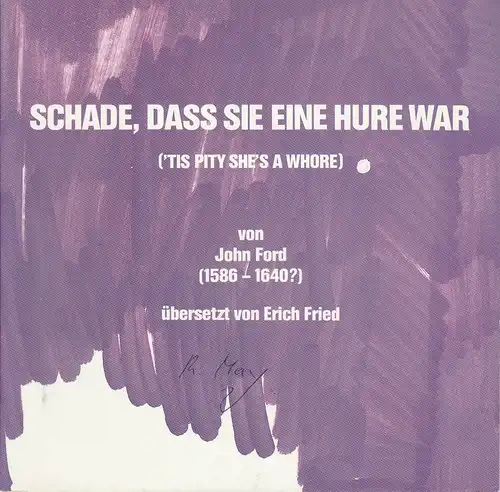 Niedersächsische Staatstheater Hannover, Alexander May: Programmheft Schade, daß sie eine Hure war von John Ford. Premiere 26. Oktober 1986. 