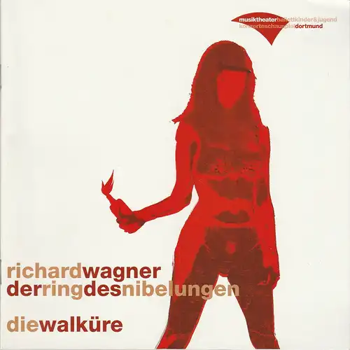 Theater Dortmund, Albrecht Döderlein, Christine Mielitz, Berthold Schneider: Programmheft Die Walküre von Richard Wagner. Der Ring des Nibelungen Premiere 20. November 2005 Spielzeit 2005 / 2006. 