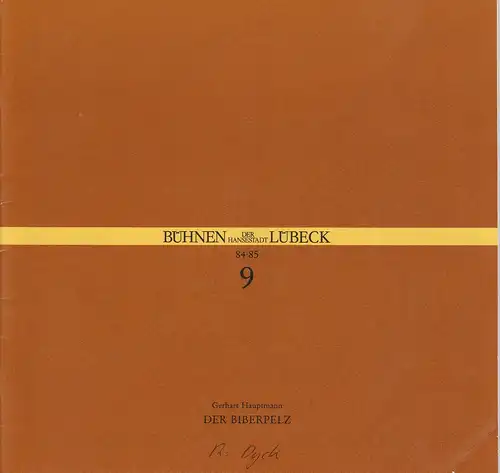 Bühnen der Hansestadt Lübeck, Hans Thoenies, Walter Hollender: Programmheft Gerhard Hauptmann: Der Biberpelz. Premiere 12. Dezember 1984 Kammerspiele Spielzeit 1984 / 85 Heft 9. 